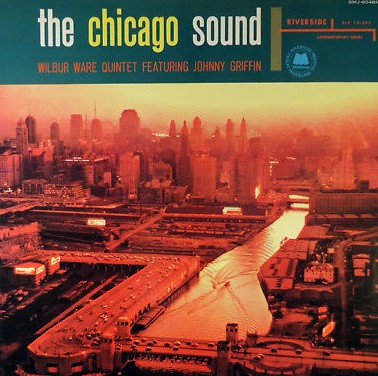 WILBUR WARE FEATURING JOHNNY GRIFFIN / The Chicago Sound
